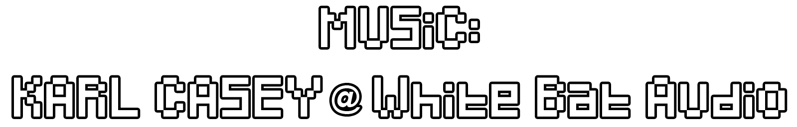Music: Karl Casey @ White Bat Audio